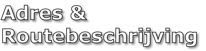 Adres & 
Routebeschrijving